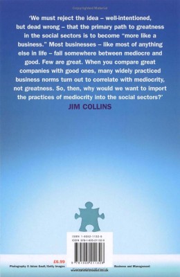 Good to Great and the Social Sectors. A Monograph to Accompany Good to Great