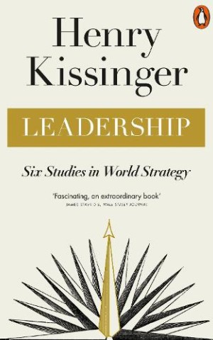 Leadership: Six Studies in World Strategy