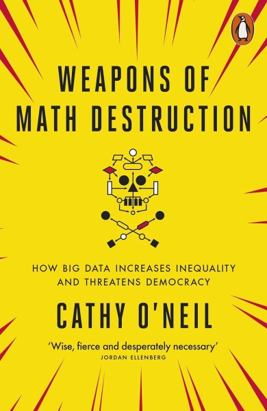 Фото Weapons of Math Destruction. How Big Data Increases Inequality and Threatens Democracy