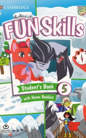 Fun Skills Level 5. Student's Book with Home Booklet and Downloadable Audio