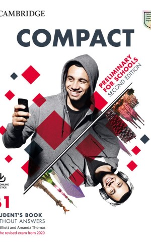 Compact Preliminary for Schools Student's Book without Answers with Online Practice (2nd Edition)