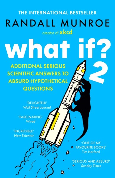 Фото What If? 2. Additional Serious Scientific Answers to Absurd Hypothetical Questions