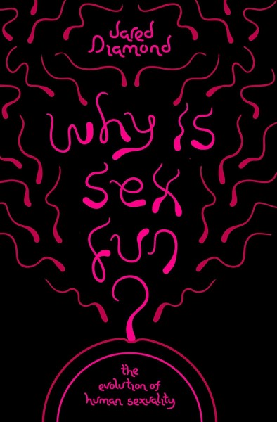 Фото Why Is Sex Fun? The Evolution of Human Sexuality