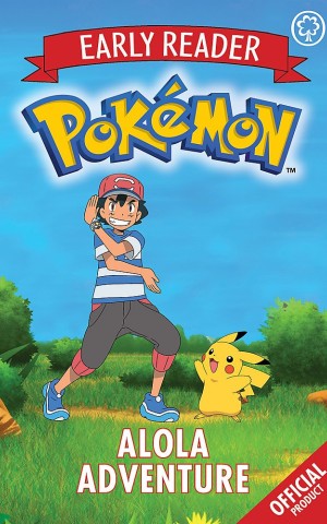 The Official Pokemon Early Reader. Alola Adventure