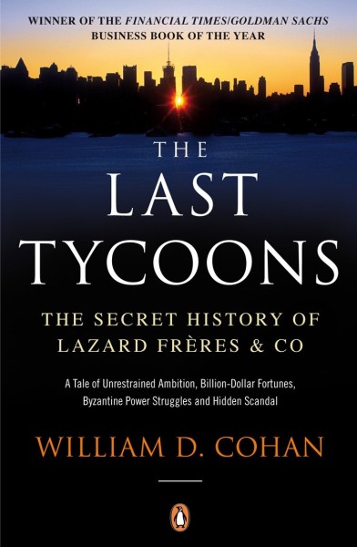 Фото The Last Tycoons. The Secret History of Lazard Frères & Co.