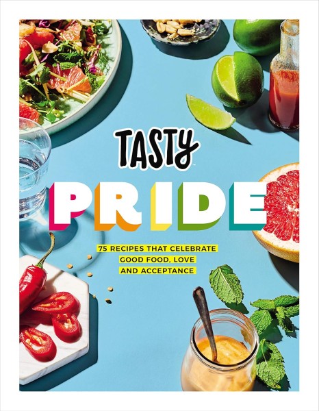 Фото Tasty Pride. 75 recipes that celebrate good food, love and acceptance