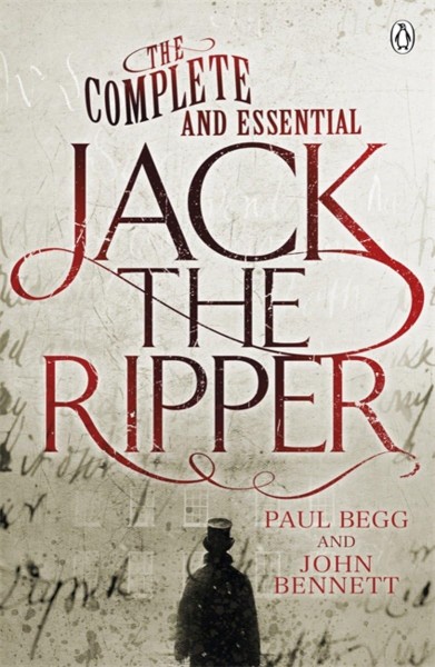 Фото The Complete and Essential Jack the Ripper