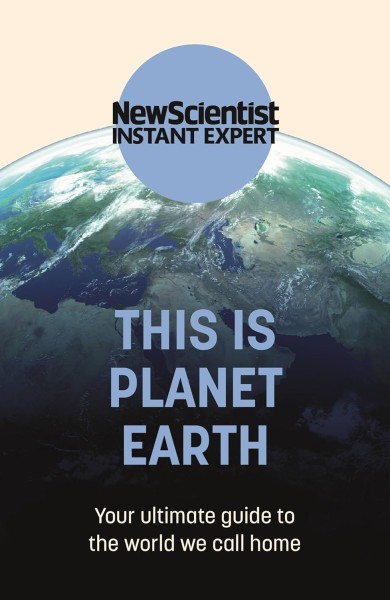 Фото This is Planet Earth New Scientist Instant Expert