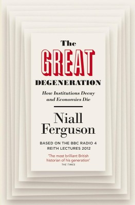 The Great Degeneration: How Institutions Decay and Economies Die