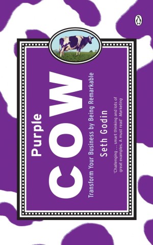 Purple Cow: Transform Your Business by Being Remarkable