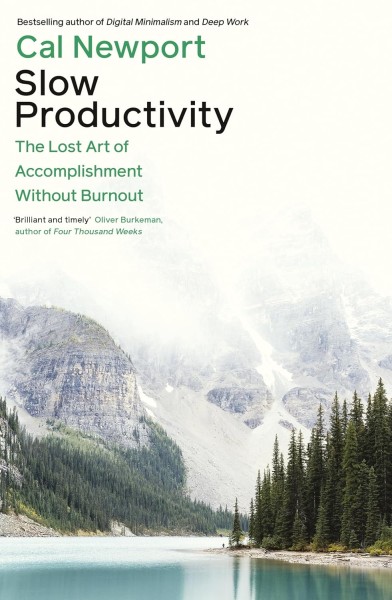 Фото Slow Productivity. The Lost Art of Accomplishment Without Burnout