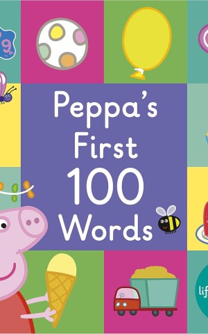 Peppa’s First 100 Words. An early-learning lift-the-flap book for toddlers