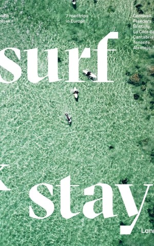Surf & Stay. 7 Road Trips in Europe