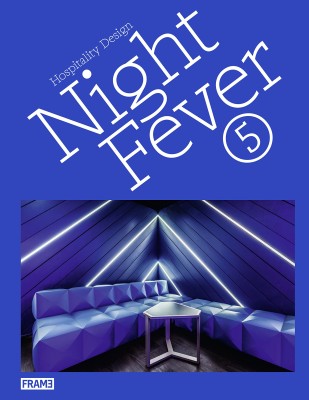 Night Fever 5. Hospitality Design