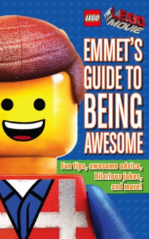 Lego Movie. Emmet's Guide to Being Awesome