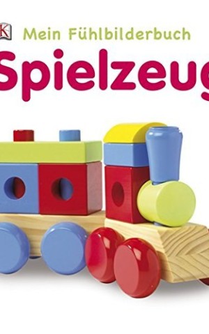 Mein Fühlbilderbuch. Spielzeug