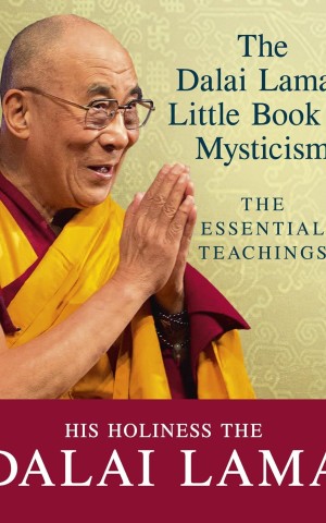 The Dalai Lama's Little Book of Mysticism