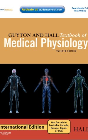 Guyton and Hall Textbook of Medical Physiology. International Edition. 12th Edition
