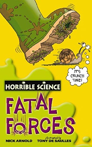 Horrible Science. Fatal Forces