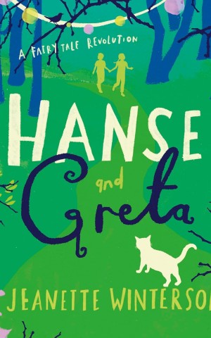 A Fairy Tale Revolution. Hansel and Greta