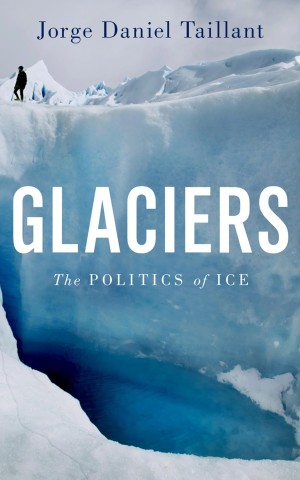 Glaciers. The Politics of Ice