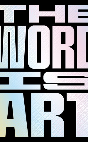 The Word is Art