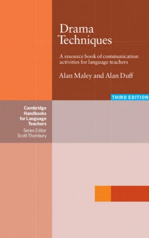 Drama Techniques. A Resource Book of Communication Activities for Language Teachers 3rd Edition