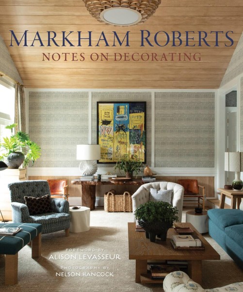 Фото Markham Roberts. Notes on Decorating