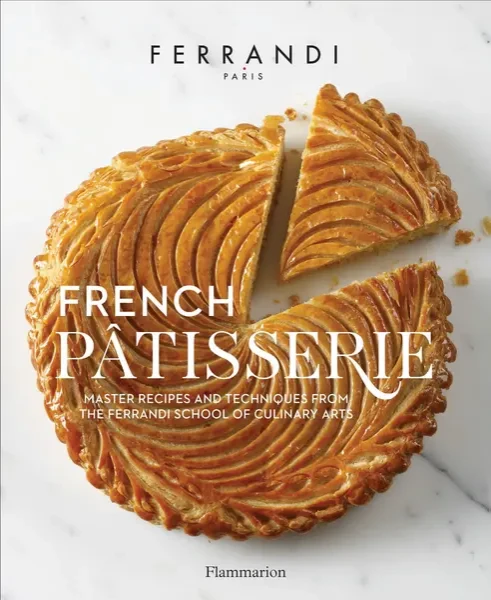 Фото French Patisserie: Master Recipes and Techniques from the Ferrandi School of Culinary Arts