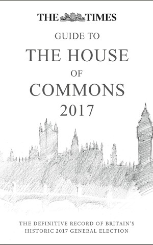 The Times Guide to the House of Commons 2017
