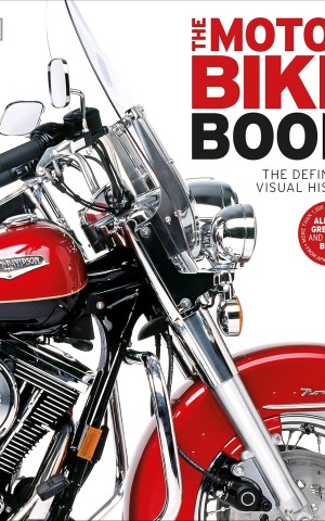 The Definitive Visual History. Motorbike Book