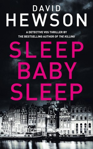 Detective Pieter Vos Book 4. Sleep Baby Sleep