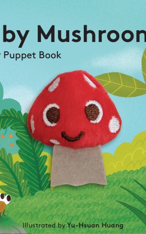 Baby Mushroom: Finger Puppet Book