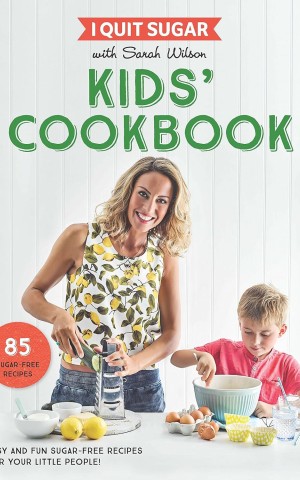 I Quit Sugar Kids Cookbook