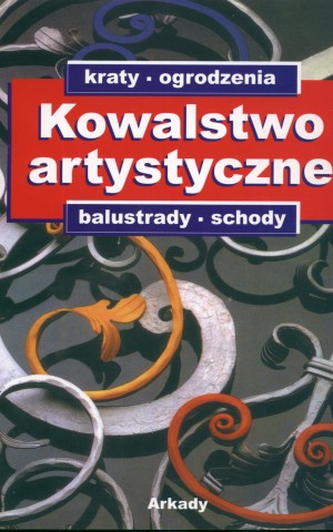 Kowalstwo artystyczne. Tom 1