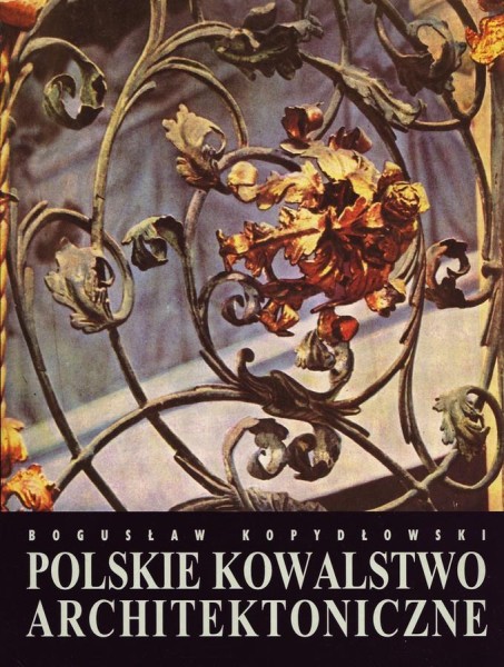 Фото Polskie kowalstwo architektoniczne