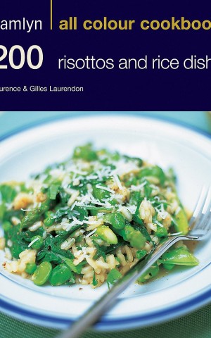 200 Risottos and Rice Dishes
