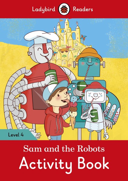 Фото Ladybird Readers. Level 4. Sam and the Robots