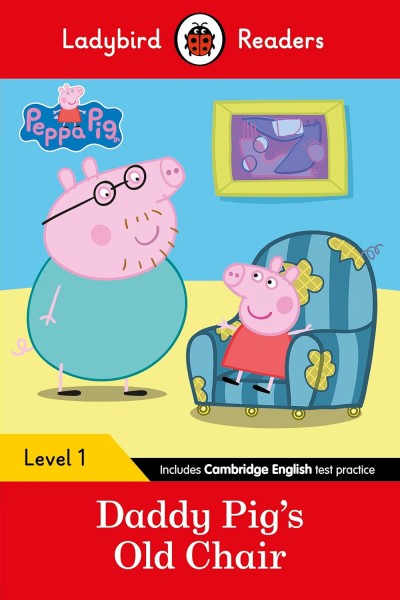 Фото Ladybird Readers 1 Peppa Pig. Daddy Pig's Old Chair
