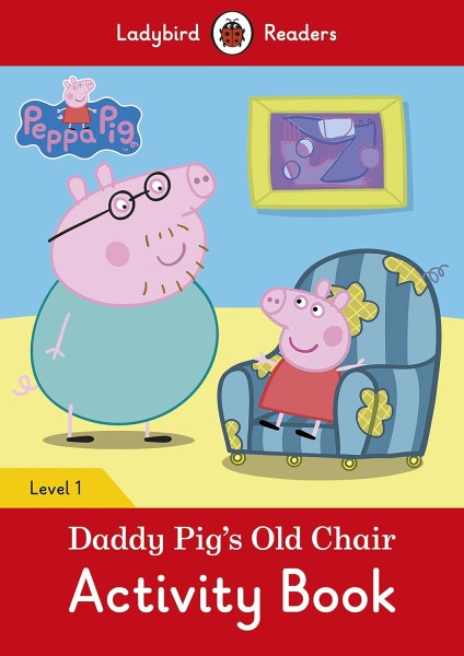 Фото Ladybird Readers 1 Peppa Pig. Daddy Pig's Old Chair Activity Book