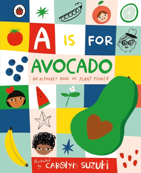 Фото A is for Avocado: An Alphabet Book of Plant Power
