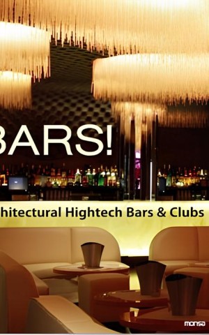 Bars! Architectural Hightech Bars & Clubs