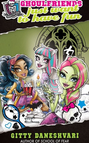 Monster High. Ghoulfriends Just Want to Have Fun