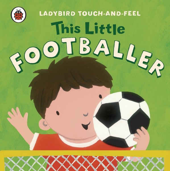 Фото Ladybird Touch-and-Feel: This Little Footballer