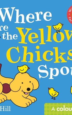 Where are the Yellow Chicks, Spot?
