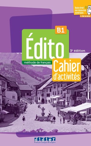 Edito B1. Cahier d'activites. 3e Edition
