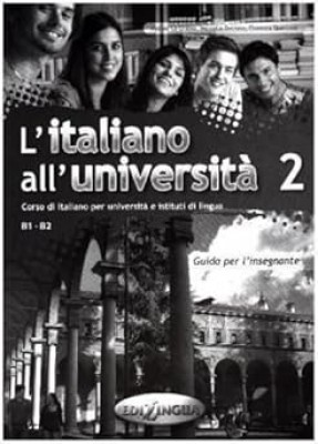 L'italiano all'universita 2. Guida per l'insegnante