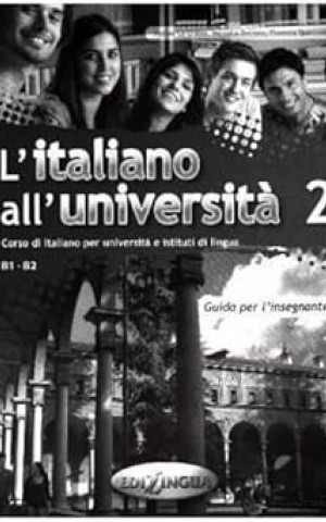 L'italiano all'universita 2. Guida per l'insegnante