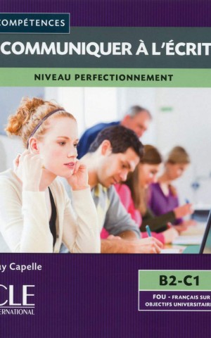 Communiquer a l'ecrit B2-C1. Livre. Competences