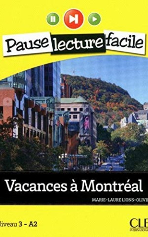 Vacances à Montréal. Niveau 3 - A2. Livre+CD